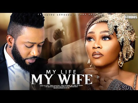 MY WIFE MY LIFE (FREDRICK LEONARD & TANA ADELANA): LATEST NIGERIAN MOVIE 2025 | AFRICAN MOVIE 2025