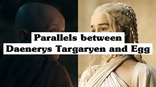 Parallels betweenDaenerys Targaryen and Egg