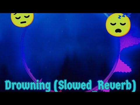 Drowning (Slowed_Reverb) #music #sad #musicasad #fullmotivation #fypシ #motivation #drowning