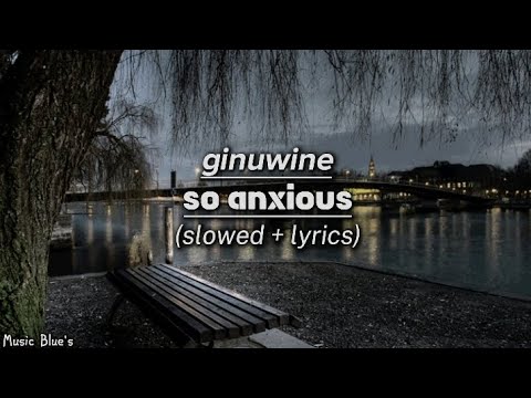 ginuwine - so anxious|(slowed + lyrics!)