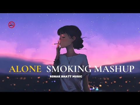 Alone Smoking  Hindi Mashup || Hindi Mashup Song || winter love mashup || Arijit | mashup 2025