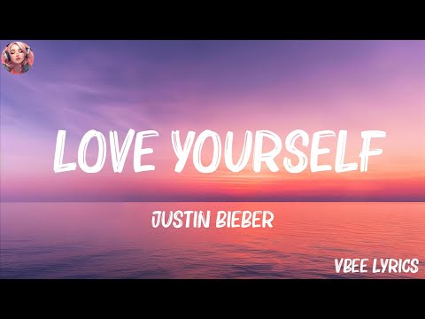 Justin Bieber - Love Yourself (Lyrics) | Charlie Puth, Ed Sheeran,... (Mix Lyrics)