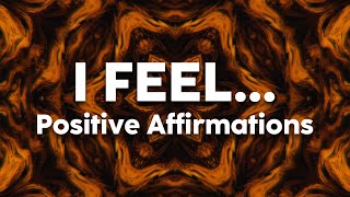 I FEEL... Positive Affirmations | 417Hz Sacral Chakra Healing