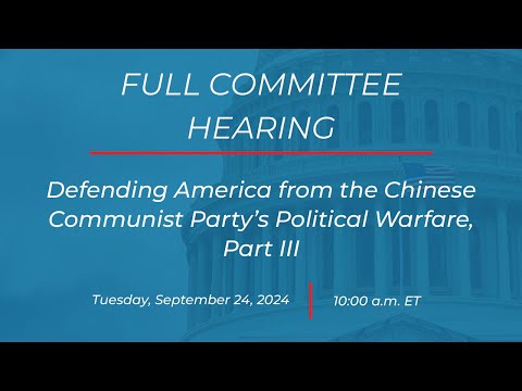 Defending America from the Chinese Communist Party’s Political Warfare, Part III