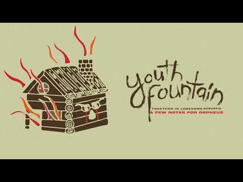 Youth Fountain "A Few Notes For Orpheus (Acoustic)"