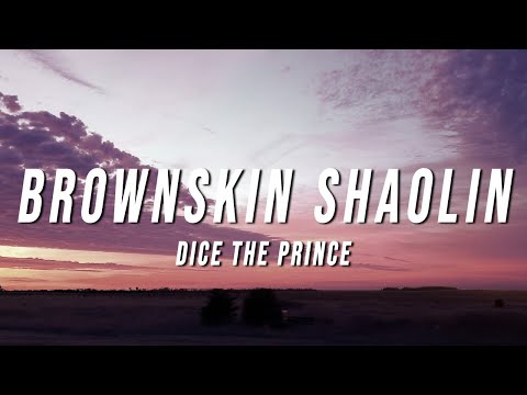 Dice the Prince - BROWNSKIN SHAOLIN (Lyrics)