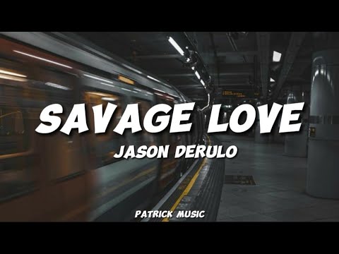 Jason Derulo - Savage love ( Lyrics )