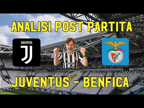 JUVENTUS   BENFICA  ANALISI POST PARTITA