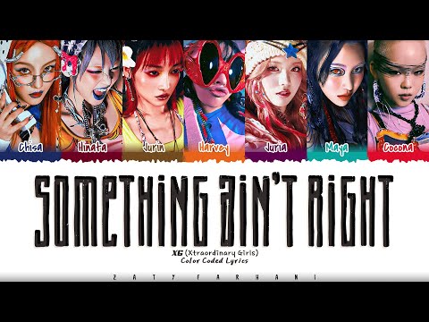 XG - 'SOMETHING AIN'T RIGHT' Lyrics [Color Coded_Eng]