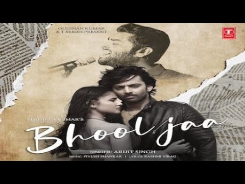 Arijit Singh: Bhool Jaa (Lyrics): Himansh Kohli, Aayushi Verma | Piyush S | Rashmi V