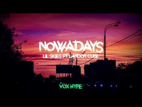 Lil Skies - Nowadays (lyrics)