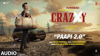 CRAZXY: Paapi 2.0 (Audio) | Sohum Shah | Romy, KhullarG, Manan Bhardwaj