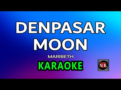 DENPASAR MOON [ KARAOKE ] - MARIBETH@nuansamusikkaraoke