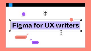 Figma tutorial: Figma for UX writers