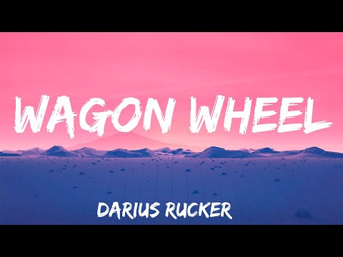 Wagon Wheel - Darius Rucker (Lyrics)