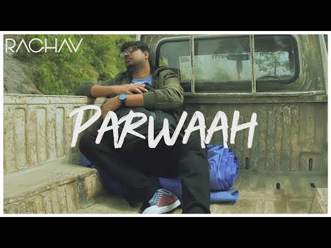 Parwaah | Raghav Chaitanya | Official Music Video