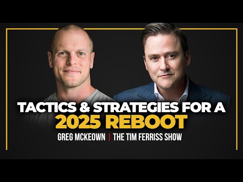 Tactics and Strategies for a 2025 Reboot — Essentialism and Greg McKeown