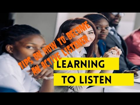 Listening Skills - Active Listening - Learning to Listen - Listening Tips