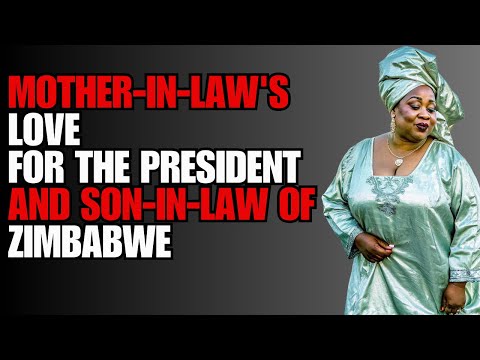 The Zimbabwean president's mother in law.  А mother, but also a woman who has known love!