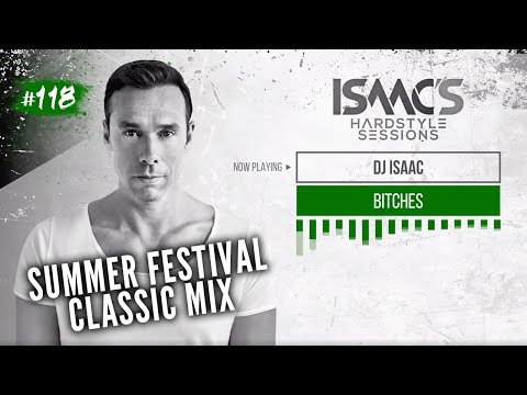 ISAAC'S HARDSTYLE SESSIONS #118 | SUMMER FESTIVAL CLASSIC MIX | JUNE 2019