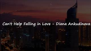 Can't Help Falling in Love - Diana Ankudinova (Lyrics) by Aydan