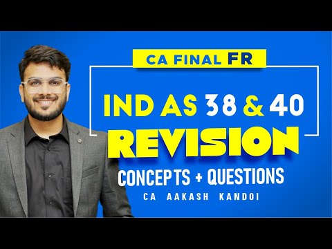 IND AS 38 & IND AS 40 Revision | Concepts + Ques Revision | CA Final FR Revision | CA Aakash Kandoi