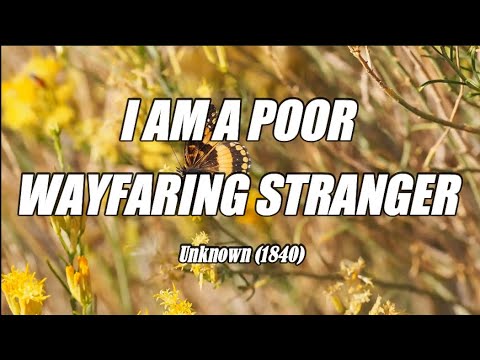 I Am a Poor Wayfaring Stranger - acapella with lyrics