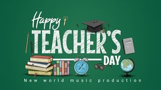 Teacher's day [Special song] Dedicated to all respected teachers