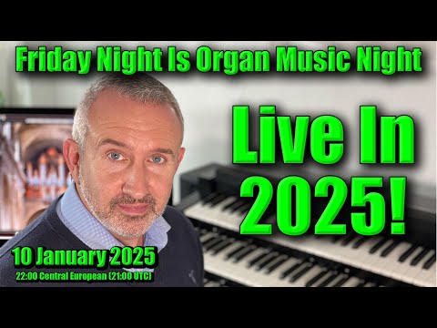 🔴 Live In 2025 | Friday Night Is Organ Music Night | 10 January 2025