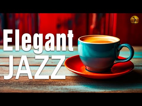 Elegant Jazz - Gentle Jazz rhythm for the morning to relax, study and work