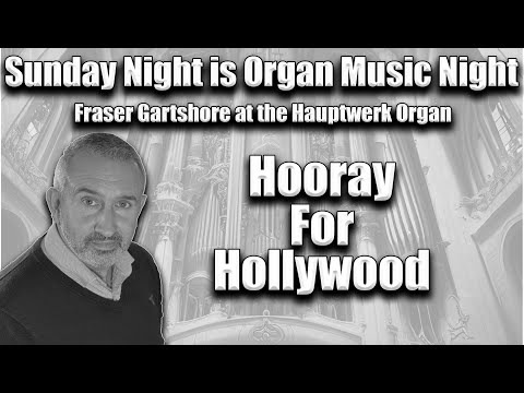 Hooray For Hollywood | A Night At The Movies | Sunday Night Is Organ Music Night | 9 Feb 2025