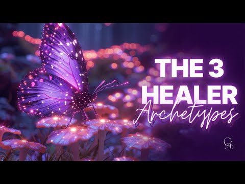 Ep. 73 - The 3 Healer Archetypes