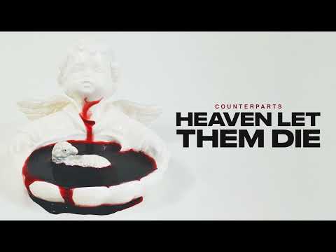 Counterparts "Heaven Let Them Die"