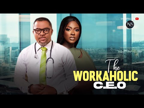 THE WORKAHOLIC C.E.O (WALTER ANGA & ELLA IDU): LATEST NIGERIAN MOVIE 2025 | AFRICAN MOVIE 2025