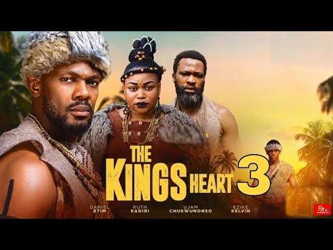 THE KING'S HEART PART 3 - UJAMS CHUKWUNONSO,  RUTH KADIRI, DANIEL ETIM - 2025 LATEST NIGERIAN MOVIE