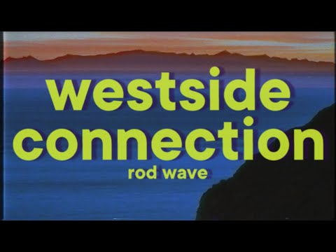 Rod Wave - Westside Connection [Lyrics]