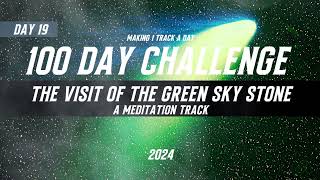 Day 19 - The visit of the Green sky Stone (A meditation Track) (Aevinott)