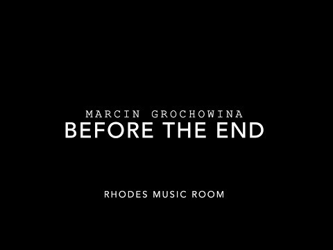 Before the End - Marcin Grochowina