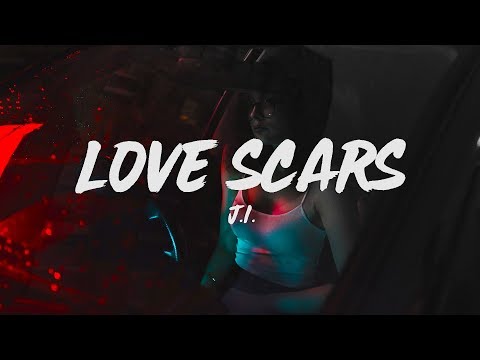 J.I. - Love Scars (Lyrics)