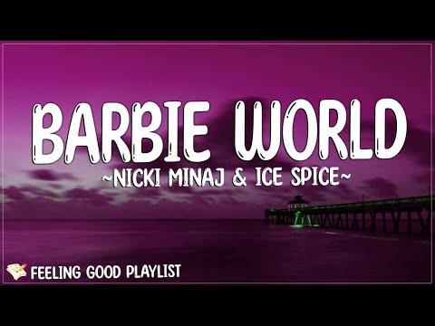 Nicki Minaj & Ice Spice – Barbie World (Lyrics) | Rad, but he spank me when I get bad I'm in LA