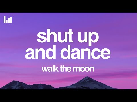 WALK THE MOON - Shut Up And Dance (Lyrics)