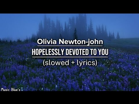 Olivia Newton-john - hopelessly devoted to you|(slowed + lyrics!)