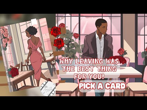 👏🏿✨why LEAVING was the best thing for you💯👏🏿PICK A CARD‼️*TIMELESS* Love Tarot Reading