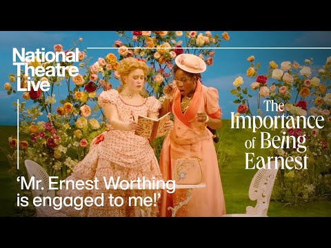 The Importance of Being Earnest | 'Mr. Ernest Worthing is engaged to me!' | National Theatre Live