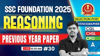 SSC CGL /CHSL 2025 Classes | Reasoning Previous Year Paper #30| SSC Foundation Batch | By Vinay Sir