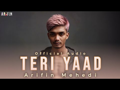 Teri Yaad - Arifin Mehedi ( Official Audio )