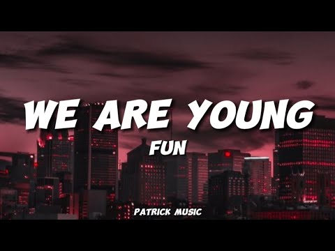 Fun - We are young ( Lyrics )