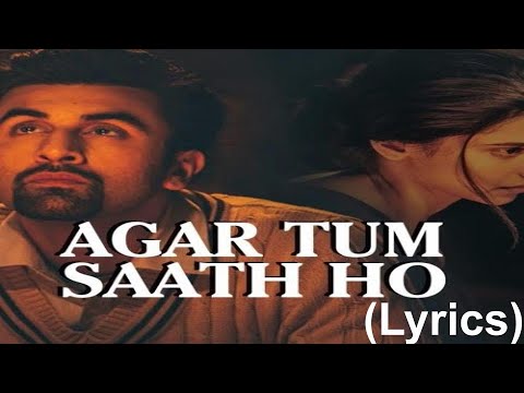 Agar Tum Saath Ho (Lyrics) | Tamasha | Ranbir Kapoor, Deepika Padukone | T-Series