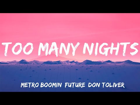 Too Many Nights - Metro Boomin, Future, Don Toliver (Lyrics)