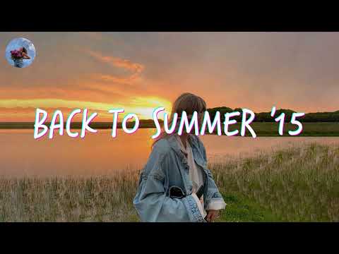 Songs that bring you back to 2015 🍰 Throwback playlist